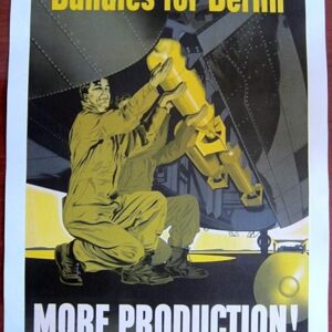 Bundles For Berlin - (1942) WWII LB Poster - More Production! Loaded Bomb
