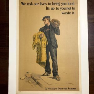 We Risk Our Lives To Bring You Food (1917) British WWI Poster LB
